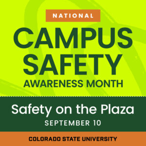 National Campus Safety Awareness Month Safety on the Plaza Event September 10 Colorado State University